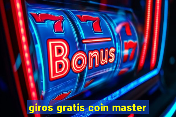 giros gratis coin master