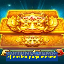 ej casino paga mesmo