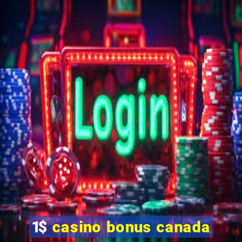 1$ casino bonus canada