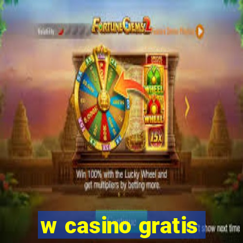 w casino gratis