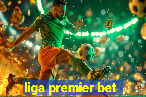 liga premier bet