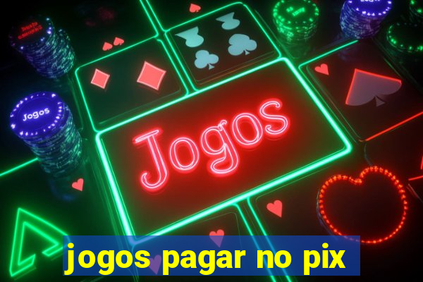 jogos pagar no pix