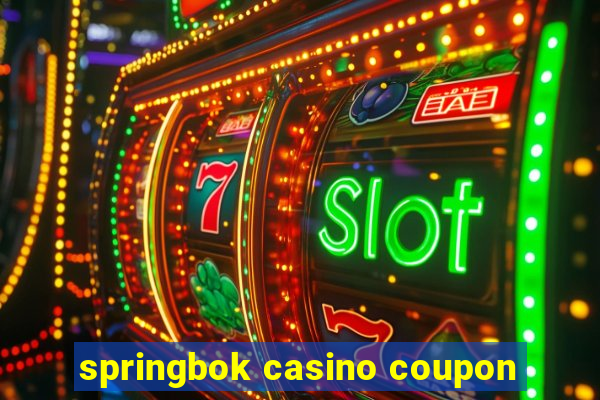 springbok casino coupon