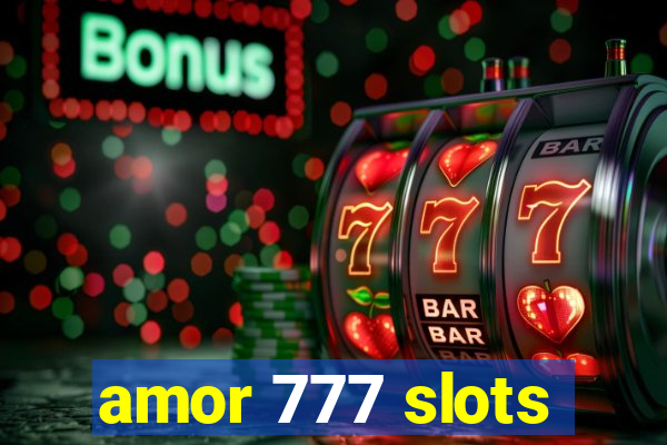 amor 777 slots