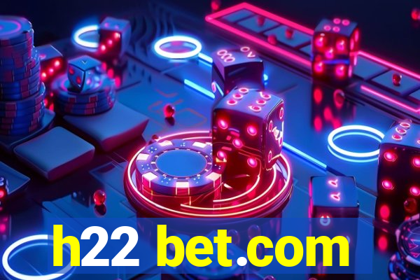 h22 bet.com