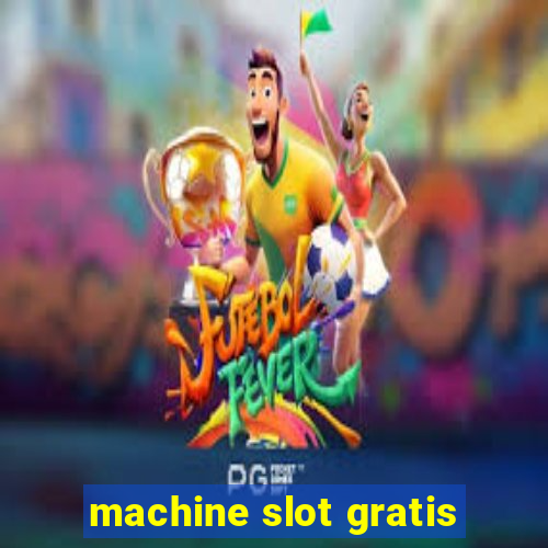 machine slot gratis