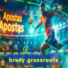 brady grassroots