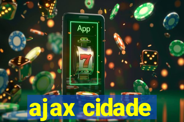 ajax cidade