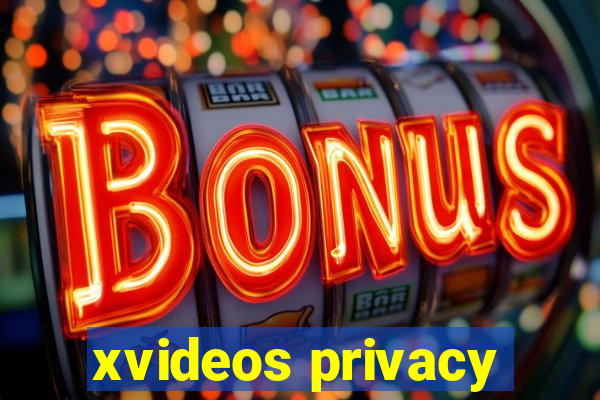 xvideos privacy