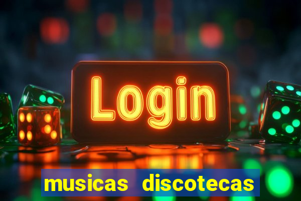 musicas discotecas anos 90