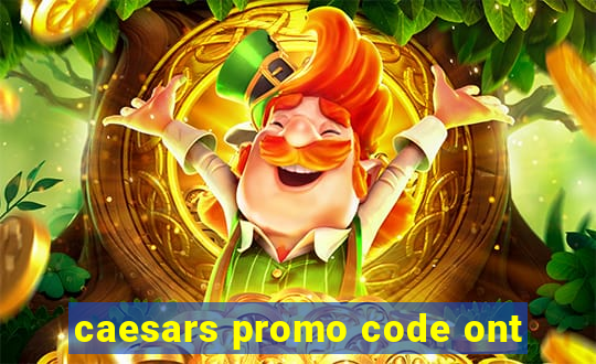 caesars promo code ont