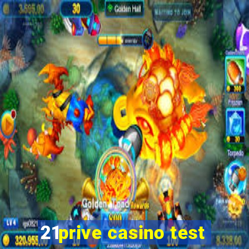 21prive casino test