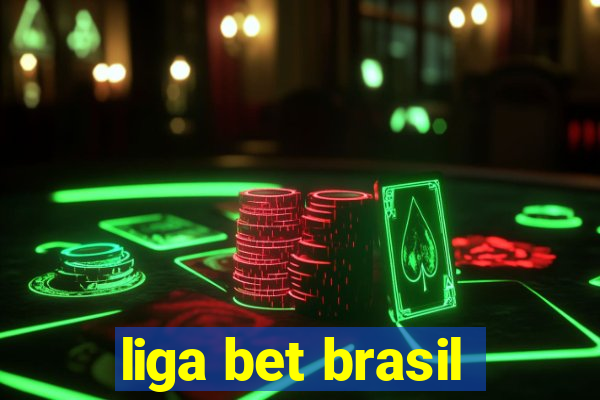 liga bet brasil