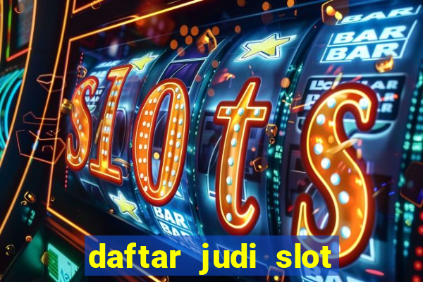 daftar judi slot online terpercaya