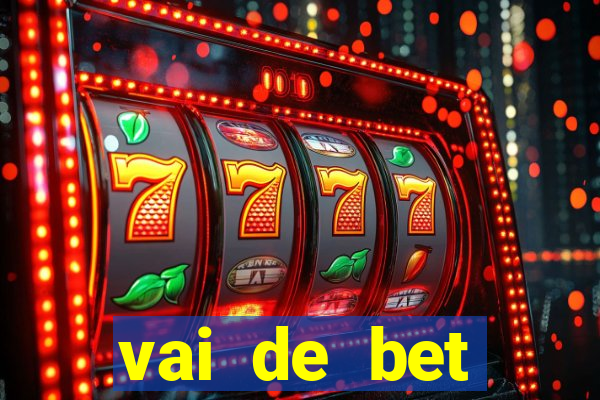 vai de bet plataforma gusttavo lima