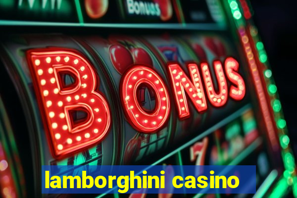 lamborghini casino