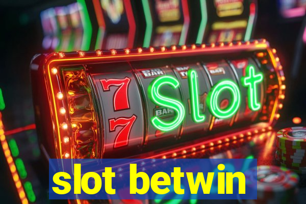 slot betwin