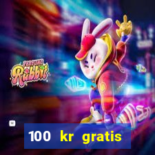 100 kr gratis casino 2018