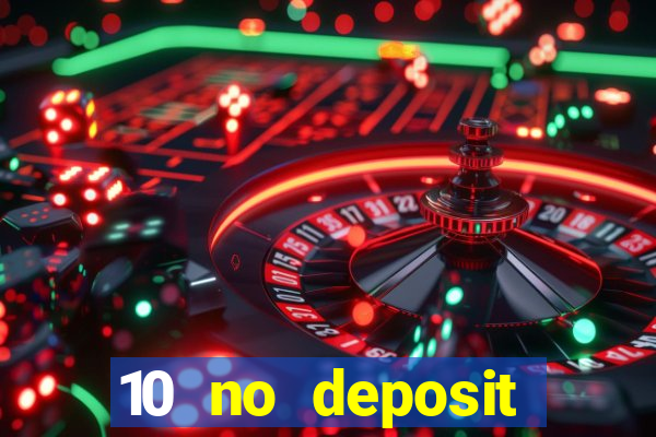 10 no deposit bonus casino