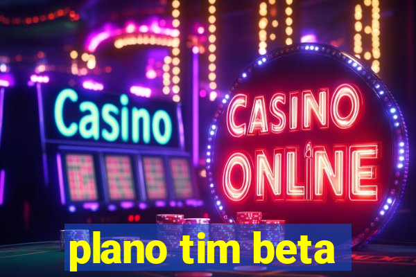 plano tim beta