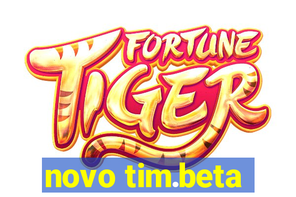 novo tim.beta