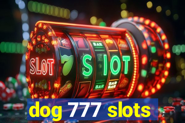 dog 777 slots