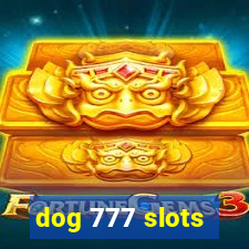 dog 777 slots