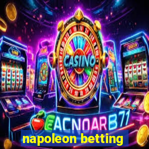 napoleon betting