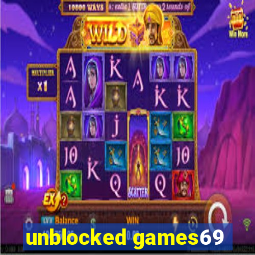 unblocked games69