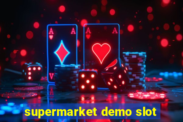 supermarket demo slot