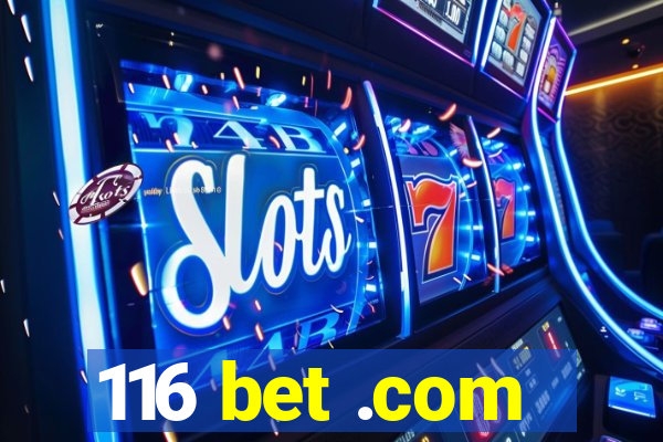 116 bet .com