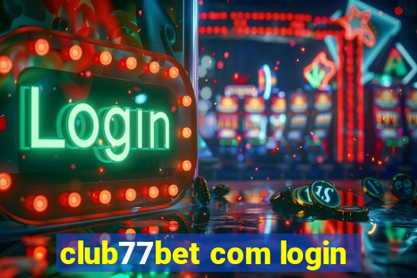 club77bet com login