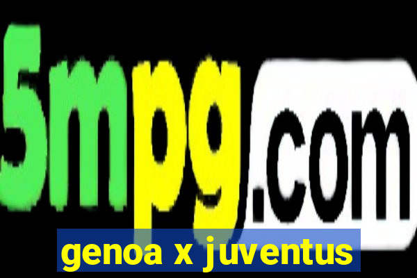 genoa x juventus