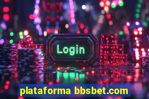 plataforma bbsbet.com