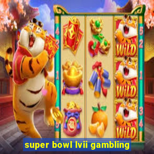 super bowl lvii gambling