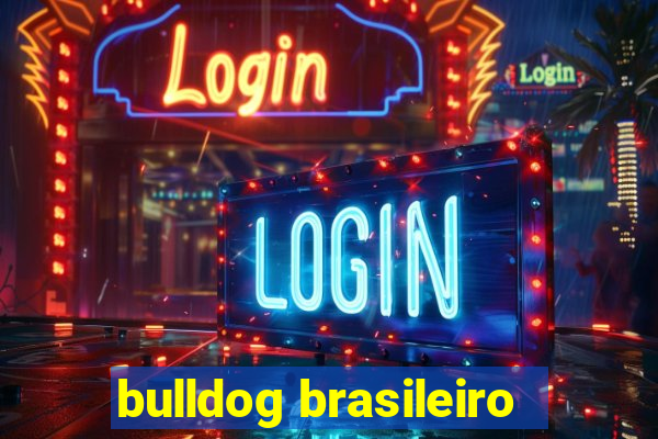 bulldog brasileiro