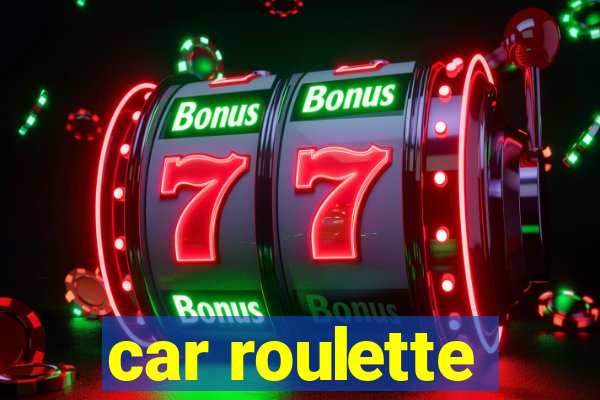 car roulette