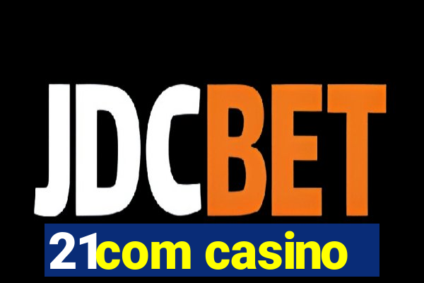 21com casino