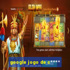 google jogo de c****