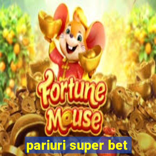 pariuri super bet