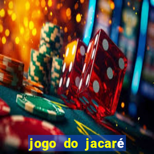 jogo do jacaré que toma banho