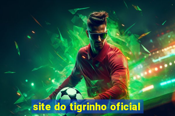 site do tigrinho oficial