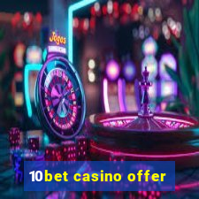 10bet casino offer