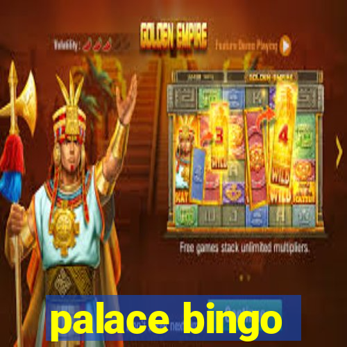 palace bingo