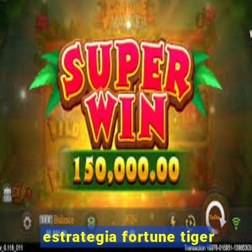 estrategia fortune tiger