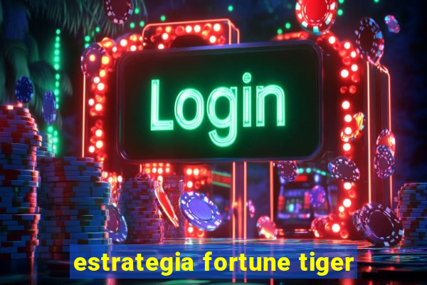 estrategia fortune tiger