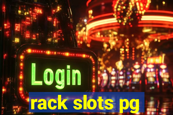 rack slots pg