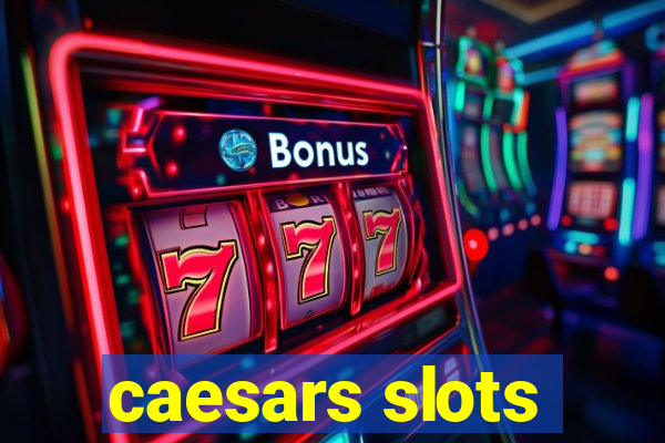 caesars slots