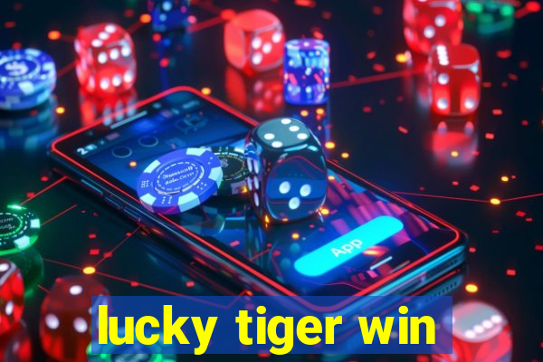 lucky tiger win