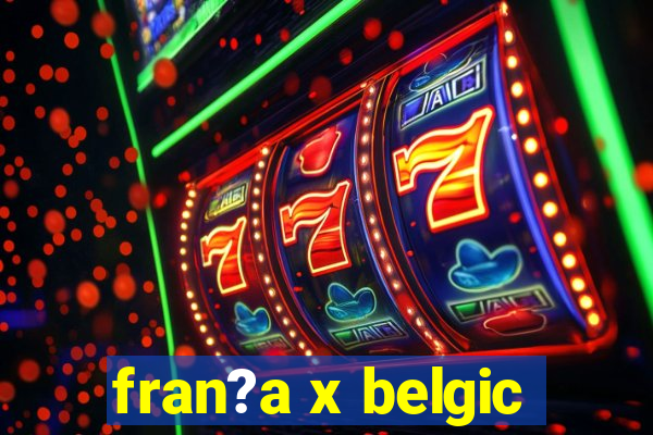 fran?a x belgic